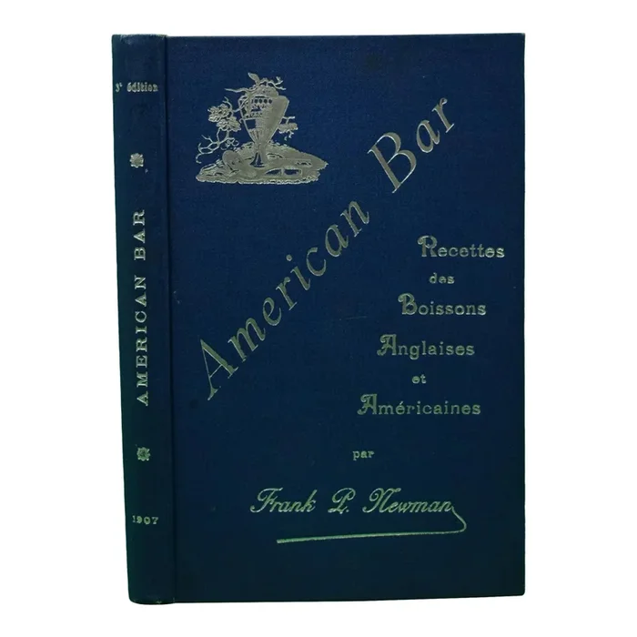 “American-Bar Recettes Des Boissons Anglaises Et Americaines” 1907 Newman, Frank L.