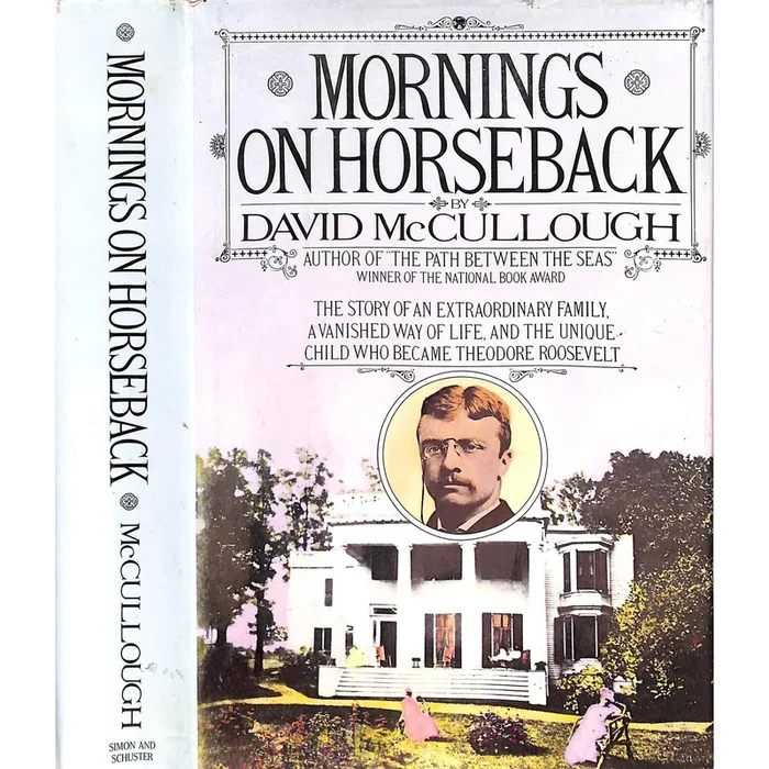 “Mornings on Horseback” 1981 McCullough, David