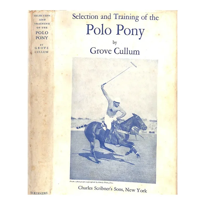 “Selection and Training of the Polo Pony” 1934 Cullum, Grove