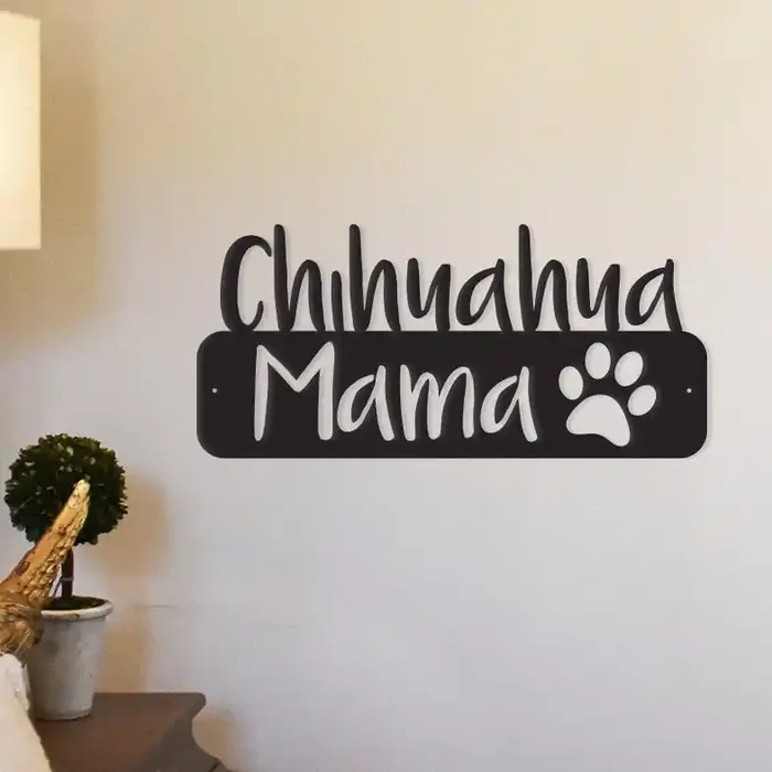 Chihuahua Mama – Metal Wall Art/Decor
